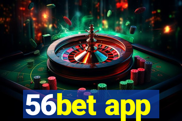 56bet app